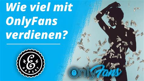 wieviel kann man mit onlyfans verdienen|OnlyFans Verdienst: So kannst Du mit der Plattform Geld verdienen